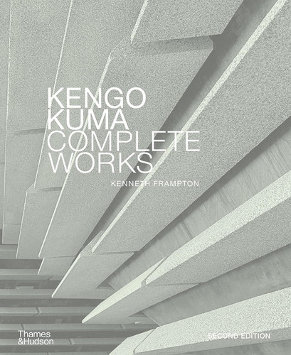 Kengo Kuma: Complete Works: Expanded Edition