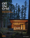 Off the Grid: Houses for Escape Across North America