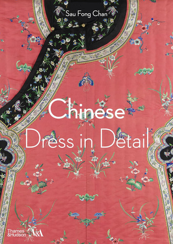 Chinese Dress in Detail (V&A Fashion in Detail)