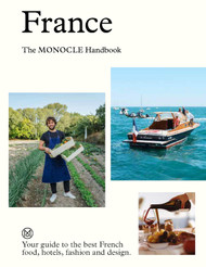 France: The Monocle Handbook (The Monocle Series 11)