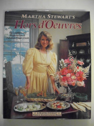 Martha Stewart's Hors D'oeuvres: The Creation and Presentation of