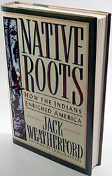 Native Roots: How the Indians Enriched America