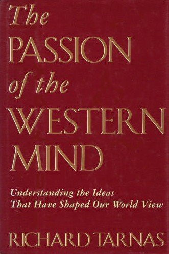 Passion Of The Western Mind: Understanding the Ideas That Have Shaped