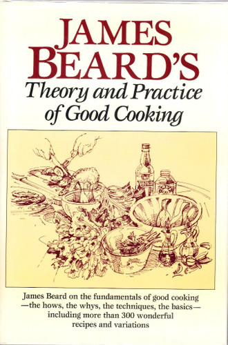 James Beard's Theory and Practice of Good Cooking