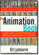 The Animation Book: A Complete Guide to Animated Filmmaking From