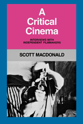 A Critical Cinema: Interviews with Independent Filmmakers