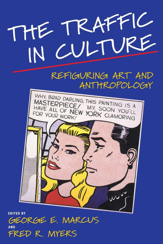 The Traffic in Culture: Refiguring Art and Anthropology