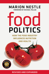 Food Politics: How the Food Industry Influences Nutrition and Health