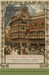 Food in Time and Place: The American Historical Association Companion
