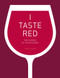 I Taste Red: The Science of Tasting Wine