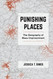 Punishing Places: The Geography of Mass Imprisonment Punishing Places: The Geography of Mass Imprisonment