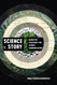 Science v. Story: Narrative Strategies for Science Communicators Science v. Story: Narrative Strategies for Science Communicators
