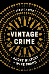 Vintage Crime: A Short History of Wine Fraud