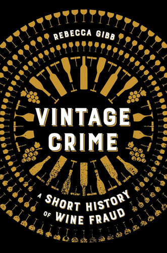 Vintage Crime: A Short History of Wine Fraud