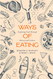 Ways of Eating: Exploring Food through History and Culture