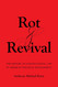 Rot and Revival: The History of Constitutional Law in American