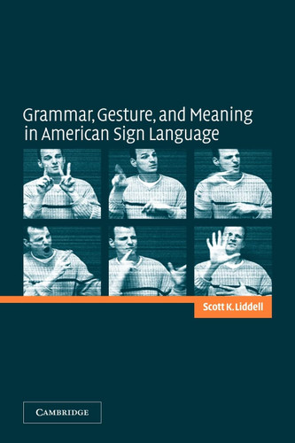 Grammar Gesture and Meaning in American Sign Language