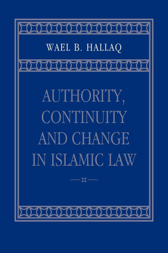Authority Continuity and Change in Islamic Law