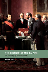 The French Second Empire: An Anatomy of Political Power