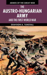 The Austro-Hungarian Army and the First World War