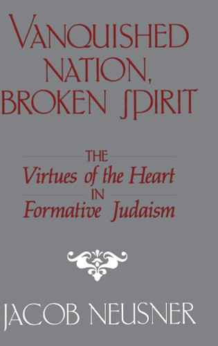 Vanquished Nation Broken Spirit: The Virtues of the Heart in