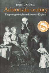 Aristocratic Century: The Peerage of Eighteenth-Century England