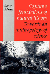 Cognitive Foundations of Natural History: Towards an Anthropology of