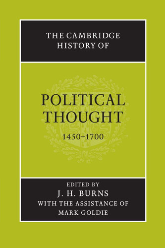 The Cambridge History of Political Thought 1450? (1700