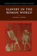 Slavery in the Roman World