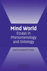 Mind World: Essays in Phenomenology and Ontology