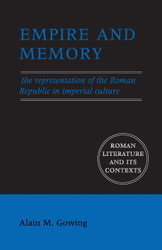 Empire and Memory: The Representation of the Roman Republic in