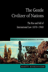 The Gentle Civilizer of Nations: The Rise and Fall of International