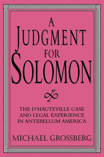 A Judgment for Solomon: The d'Hauteville Case and Legal Experience in