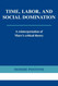 Time Labor and Social Domination: A Reinterpretation of Marx's