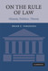 On The Rule of Law: History Politics Theory