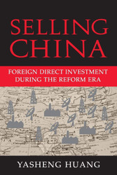 Selling China: Foreign Direct Investment during the Reform Era