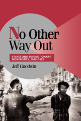 No Other Way Out: States and Revolutionary Movements 1945?