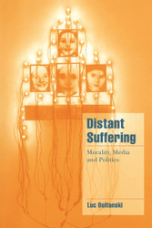 Distant Suffering: Morality Media and Politics