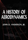 A History of Aerodynamics: And Its Impact on Flying Machines