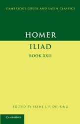 Homer: Iliad Book 22 (Cambridge Greek and Latin Classics)