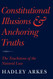 Constitutional Illusions and Anchoring Truths: The Touchstone of the