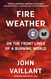 Fire Weather: On the Front Lines of a Burning World