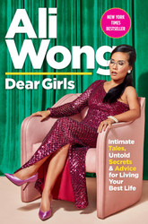 Dear Girls: Intimate Tales Untold Secrets & Advice for Living Your
