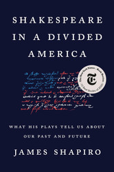 Shakespeare in a Divided America: What His Plays Tell Us About Our