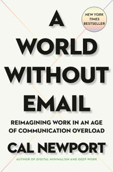 A World Without Email: Reimagining Work in an Age of Communication