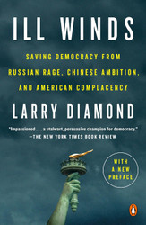 Ill Winds: Saving Democracy from Russian Rage Chinese Ambition and