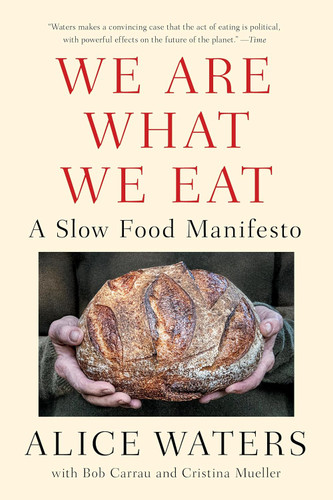 We Are What We Eat: A Slow Food Manifesto