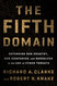 The Fifth Domain: Defending Our Country Our Companies and Ourselves