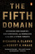 The Fifth Domain: Defending Our Country Our Companies and Ourselves