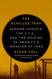 The Achilles Trap: Saddam Hussein the C.I.A. and the Origins of